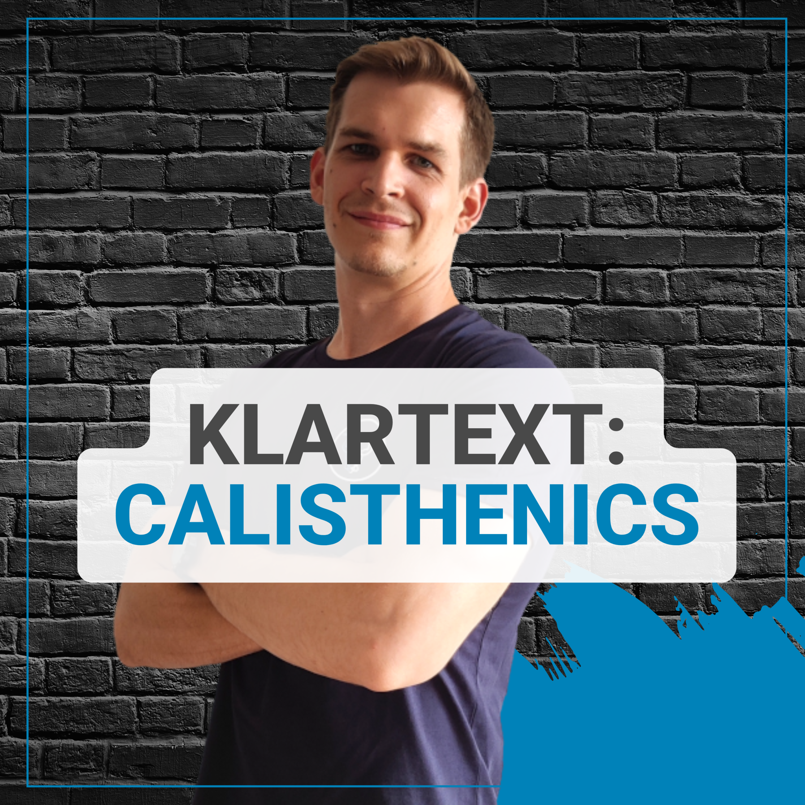 "Klartext: Calisthenics" Cover - Christoph steht mit verschränkten Armen hinter einer Textbox "Klartext Calisthenics"